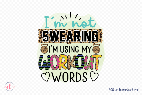 Download I'm Not Swearing, Workout PNG, JPG, PDF - Premium Resources